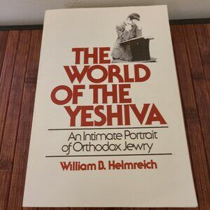 The World of Yeshiva - An Intimate Portrait of Orthodox Jewry - Helmreich